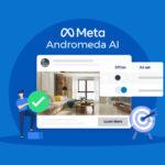 How the Andromeda System is Transforming Meta Ads Performance in 2025